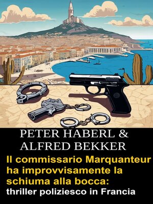 cover image of Il commissario Marquanteur ha improvvisamente la schiuma alla bocca